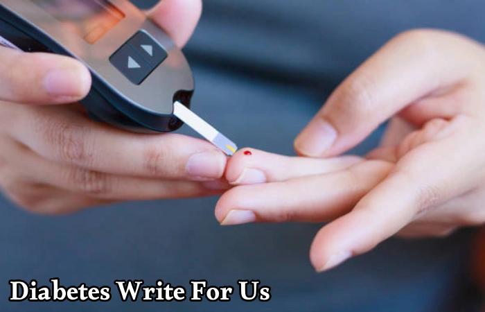 Diabetes Write For Us