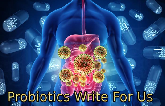 Probiotics Write For Us