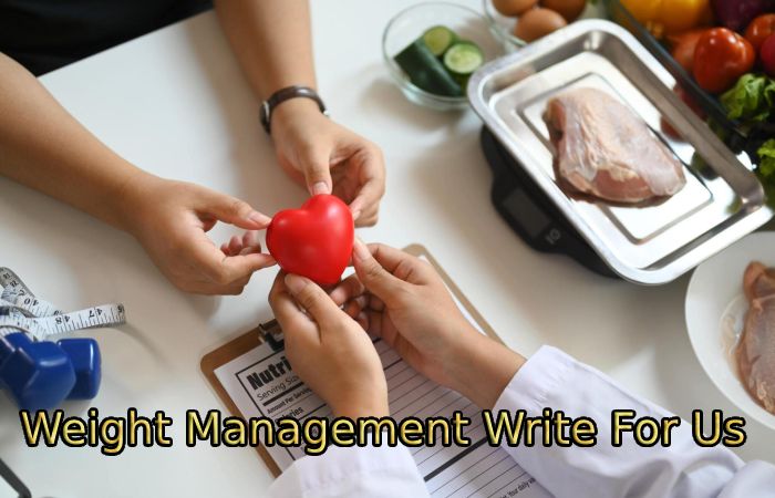 Weight Management Write For Us