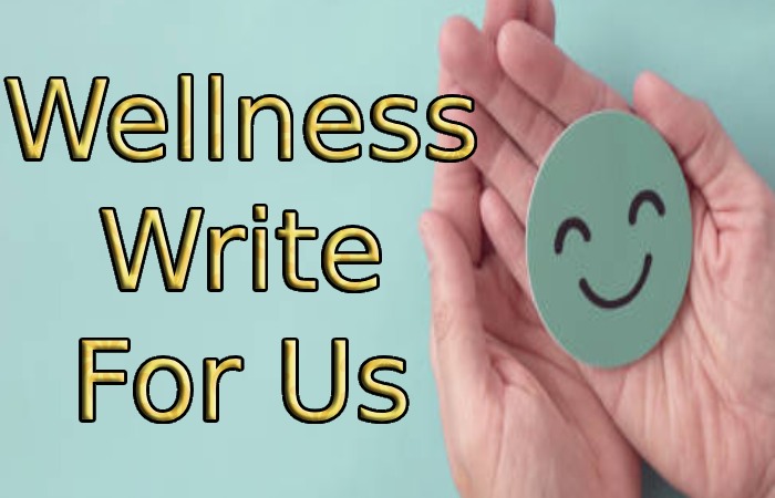 Wellness Write For Us